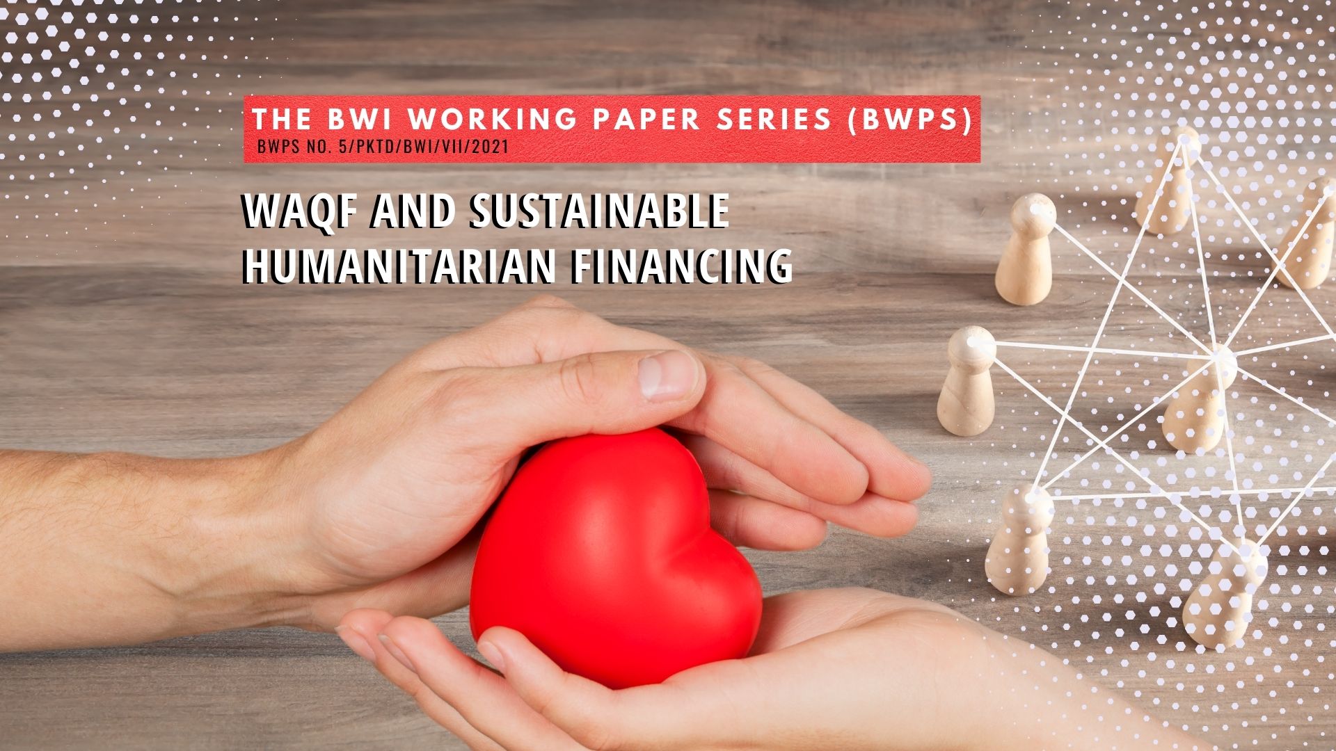 Waqf and Sustainable Humanitarian Financing – BWPS No. 5, 2021