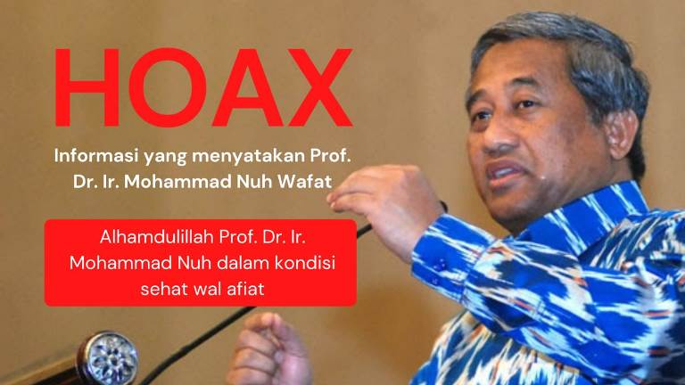Viral Kabar  Prof. Mohammad NUH Meninggal Merupakan HOAX